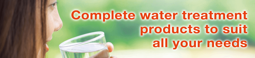 Complete water treatment products to suit all your needs.